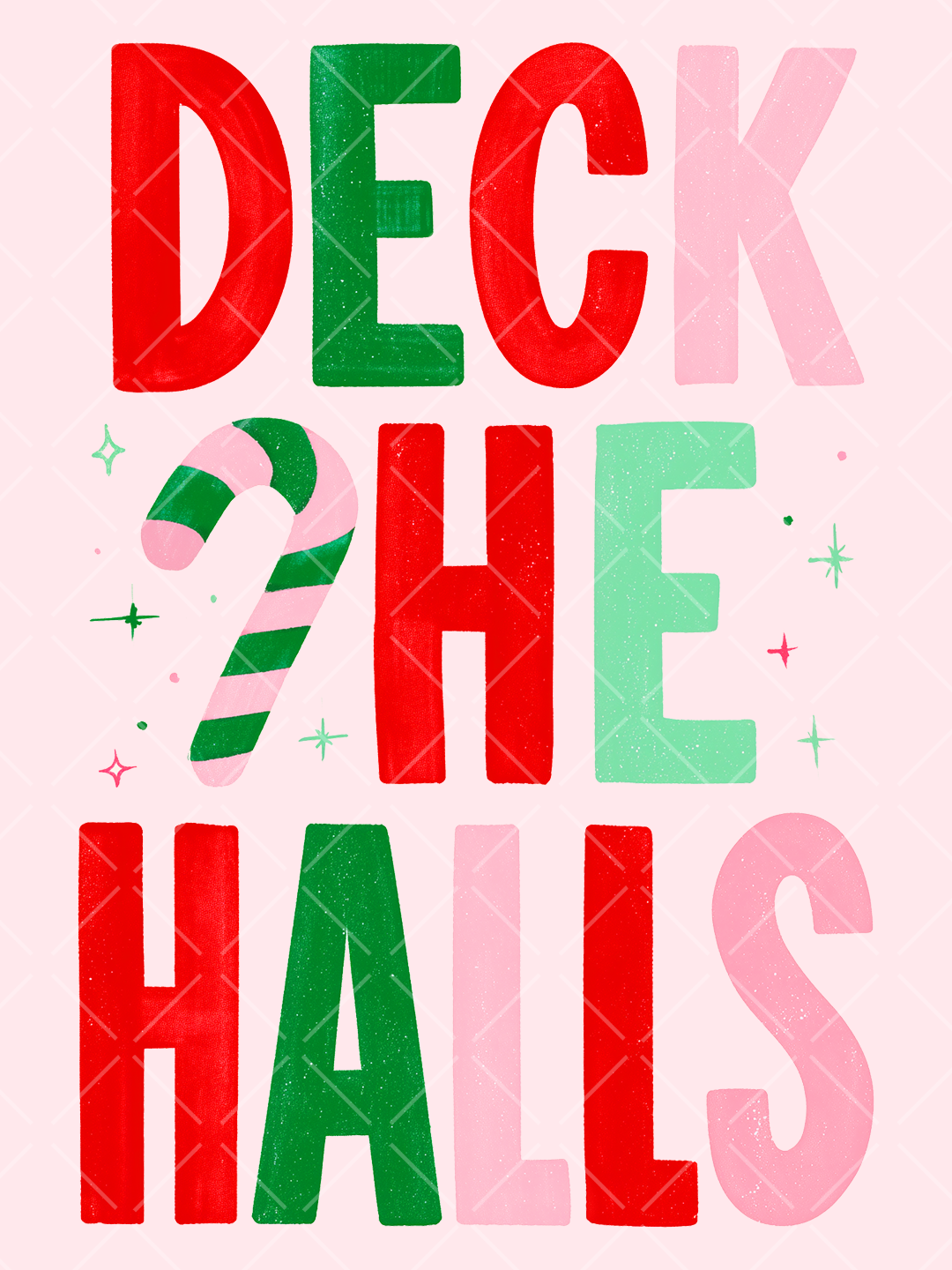Deck the Halls Christmas design with bold red, green, pink, and mint lettering, a striped candy cane, and small sparkle accents.