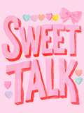 Hand-painted pink Sweet Talk lettering with red shadows, colorful hearts, and a large pink bow