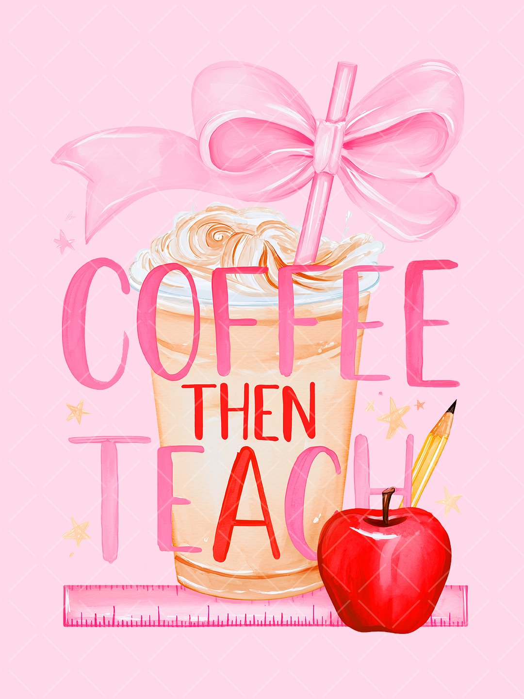Watercolor-style Coffee Then Teach design with iced coffee, an oversized pink bow, red apple, pencil and pink ruler.