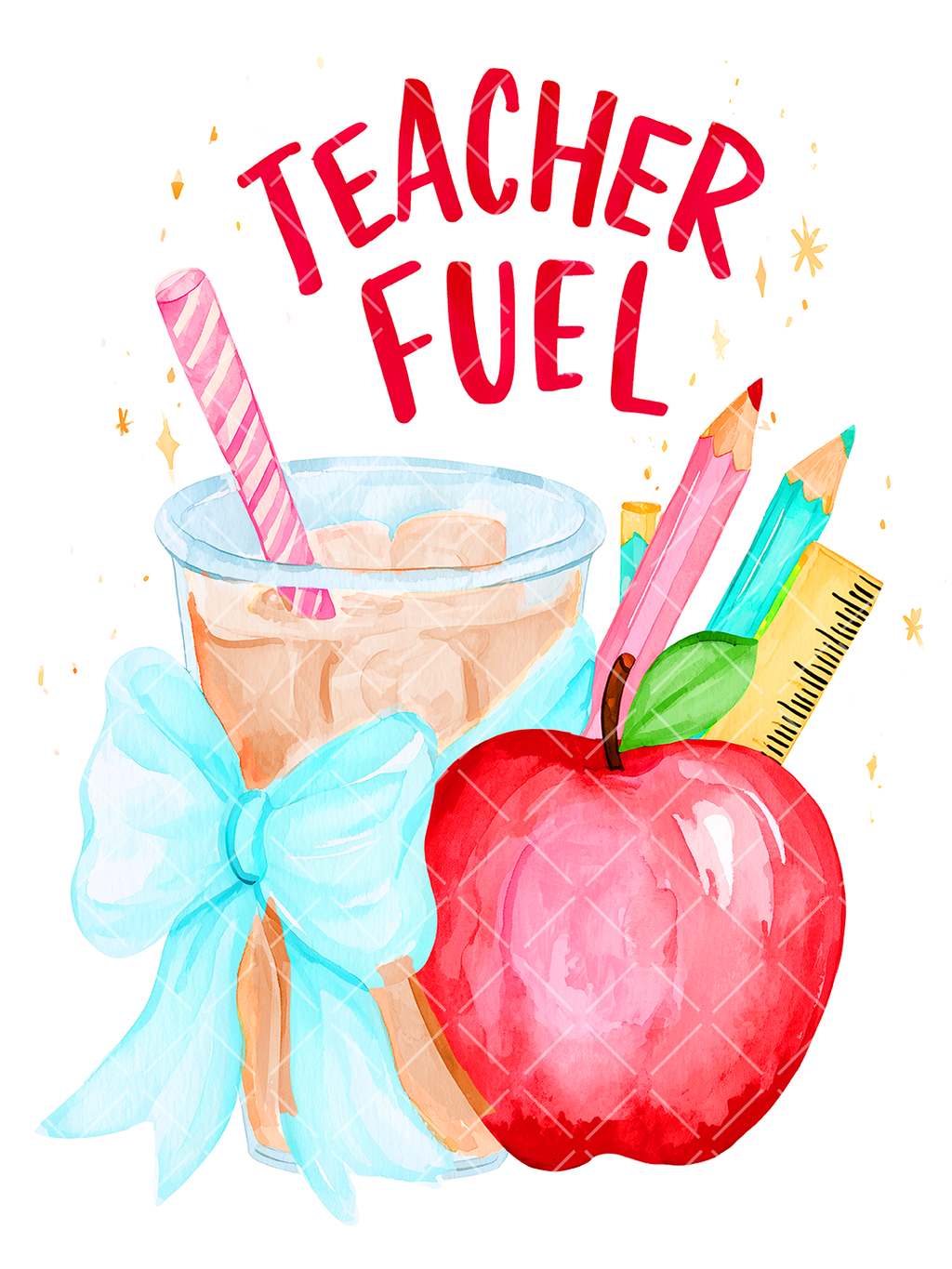 Watercolor Teacher Fuel design with red lettering, iced coffee tied with a blue bow, red apple, pencils, ruler, and school supplies.