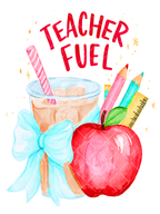 Watercolor Teacher Fuel design with red lettering, iced coffee tied with a blue bow, red apple, pencils, ruler, and school supplies.