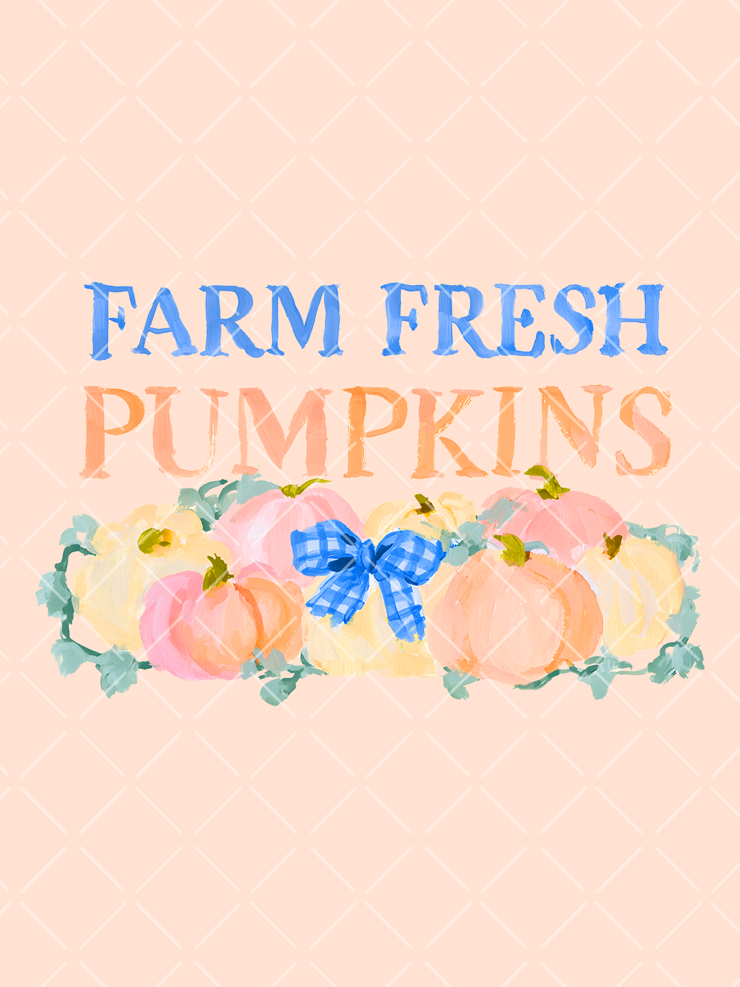 Watercolor Farm Fresh Pumpkins design with pastel pumpkins, leafy vines, and a blue gingham bow beneath blue and peach lettering.