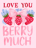 Watercolor Love You Berry Much design with red strawberries, a large pink bow, blue flowers, and pink and red hand-painted lettering.