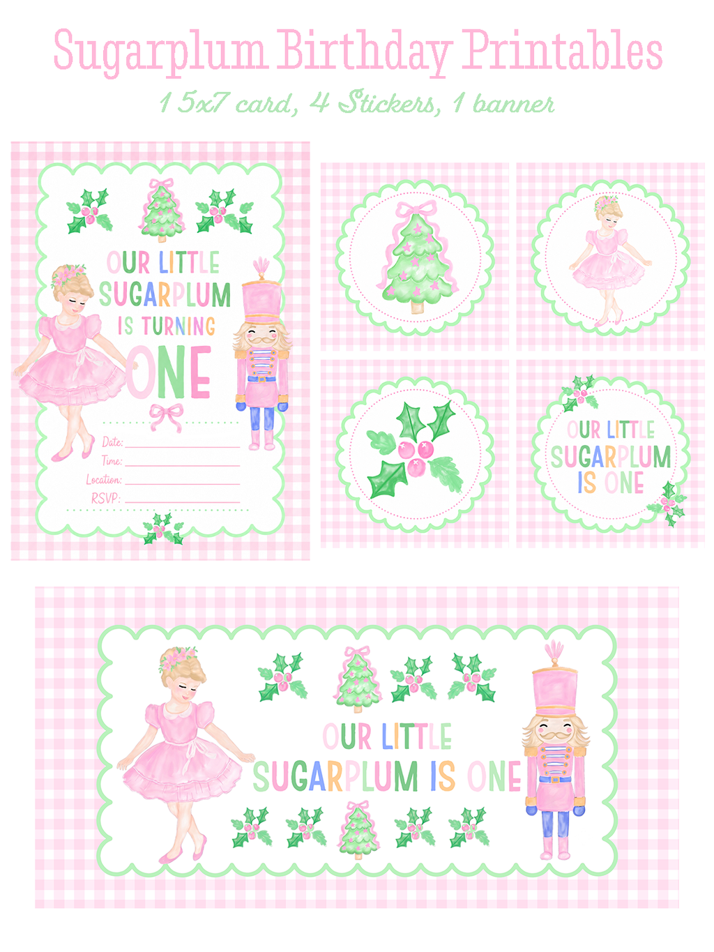 Pink gingham sugarplum first birthday printable set with a ballerina, Nutcracker, Christmas trees, holly, four sticker designs, invitation card, and matching banner.