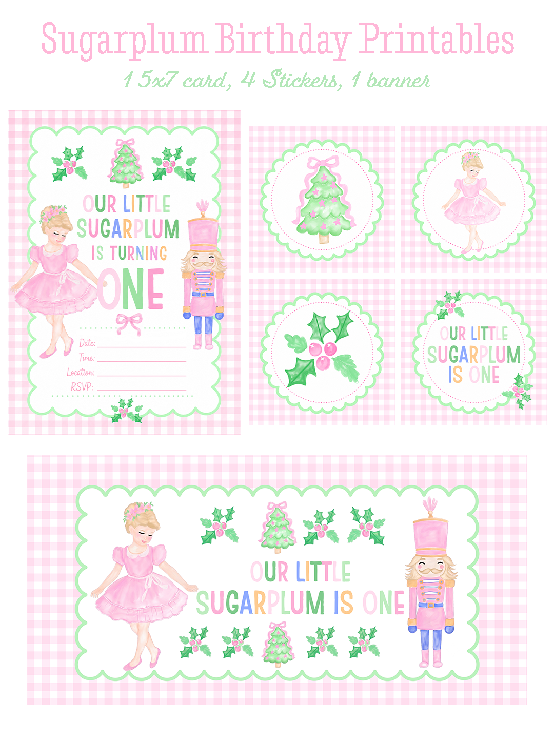 Pink gingham sugarplum first birthday printable set with a ballerina, Nutcracker, Christmas trees, holly, four sticker designs, invitation card, and matching banner.