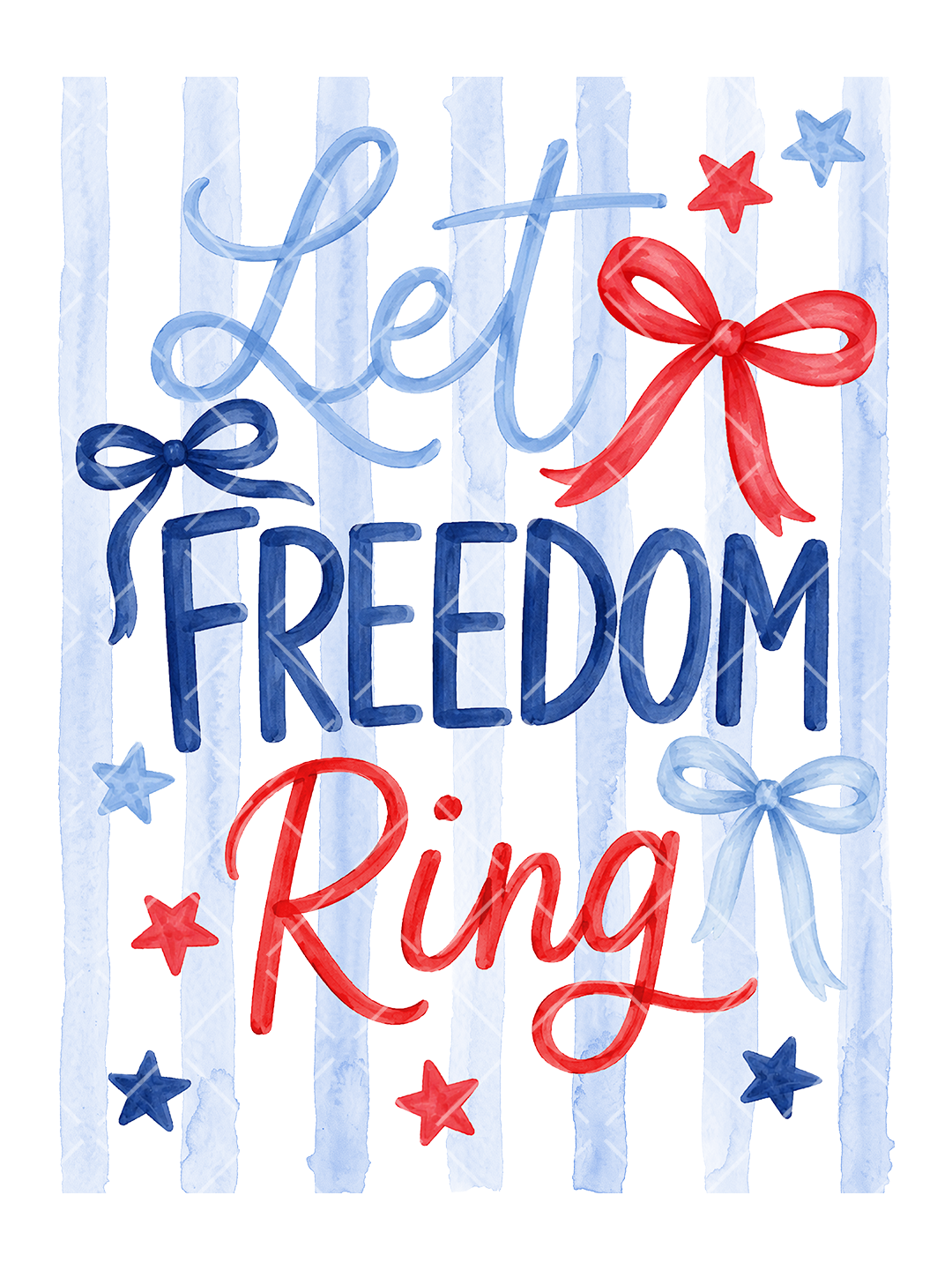 Watercolor Let Freedom Ring design with red and blue lettering, pale blue stripes, patriotic stars, and red and blue bows.